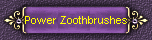 Power Zoothbrushes