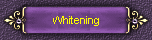 Whitening