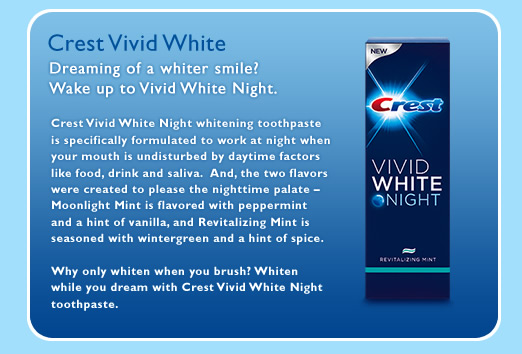 Dreaming of a whiter smile? Wake up to Vivid White Night.